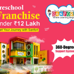 Preschool Franchise Under ₹12 Lakh – Start Your Journey with Sanfort
