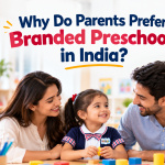 Discover why parents prefer branded preschools in India for quality education, structured learning, child safety, engaging activities, and holistic early childhood development.
